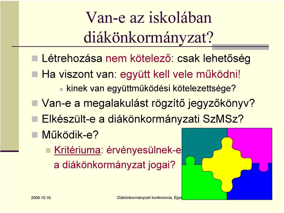 kinek van együttműködési kötelezettsége? Van-e a megalakulást rögzítő jegyzőkönyv?