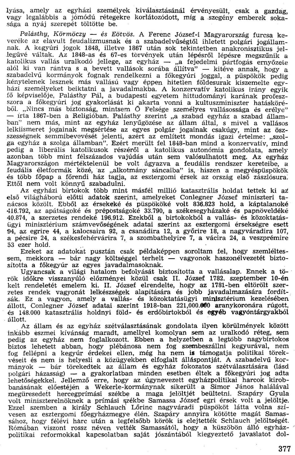 A kegyúri jogok 1848, illetve 1867 után sok tekintetben anakronisztikus jellegűvé váltak.