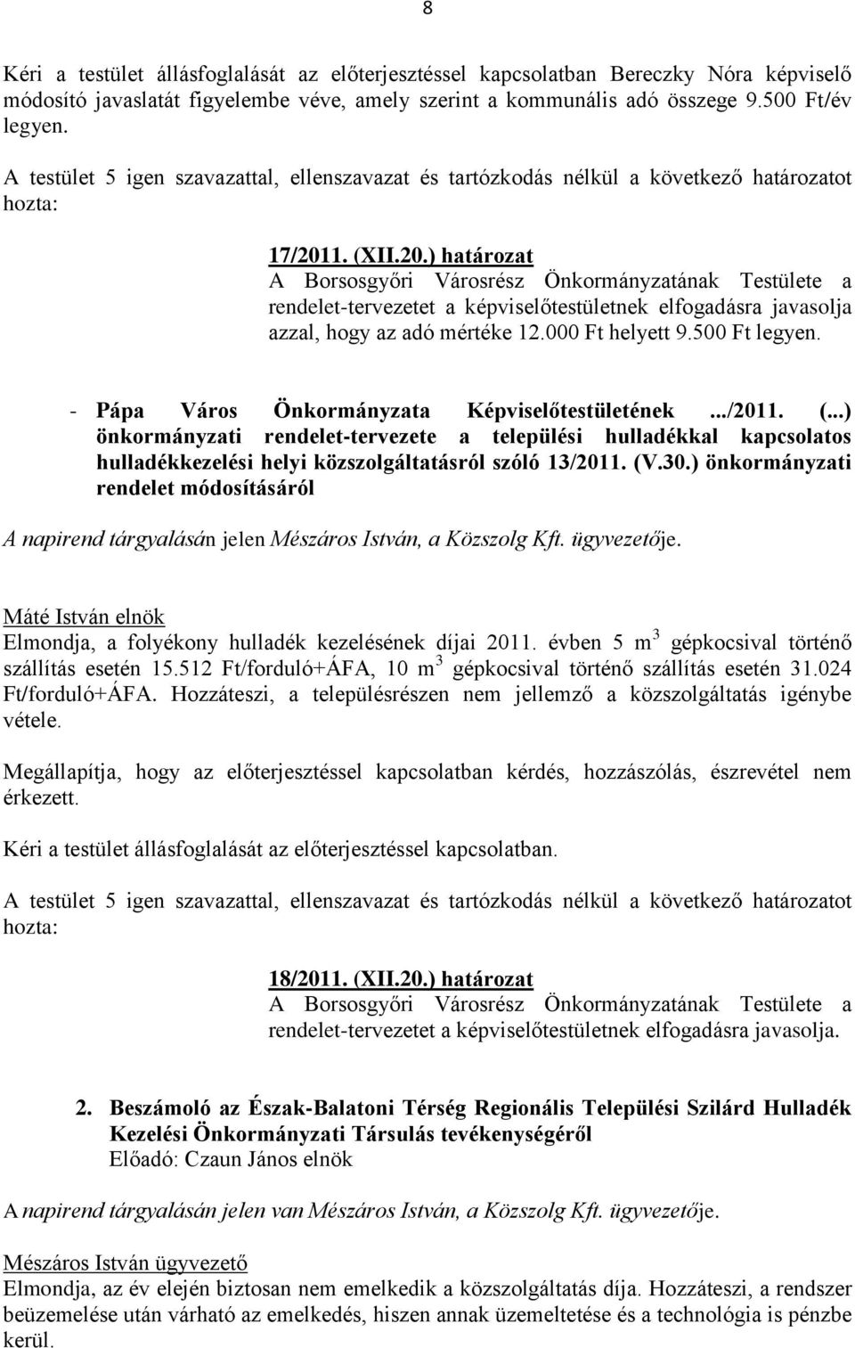 ..) önkormányzati rendelet-tervezete a települési hulladékkal kapcsolatos hulladékkezelési helyi közszolgáltatásról szóló 13/2011. (V.30.