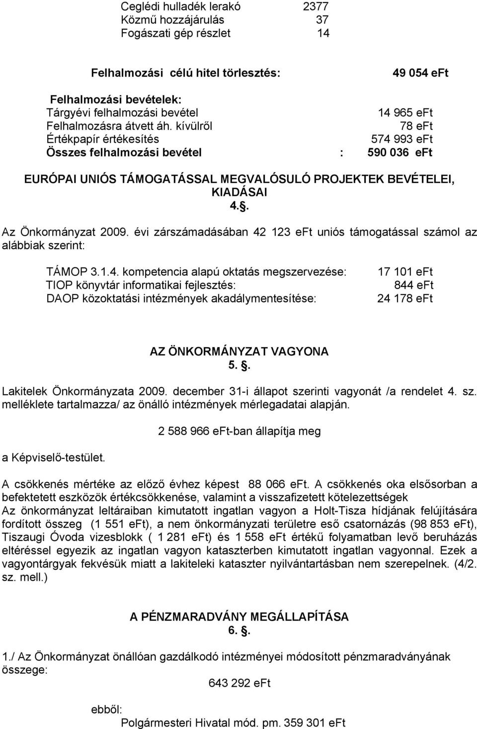 . Az Önkormányzat 2009. évi zárszámadásában 42