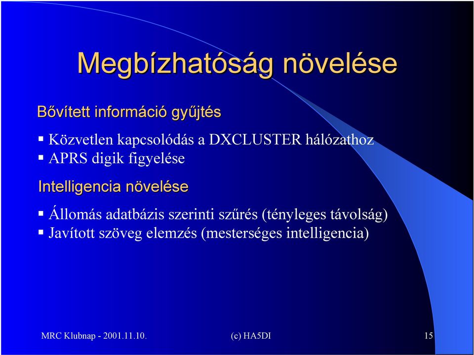 növelése Állomás adatbázis szerinti szűrés (tényleges távolság)