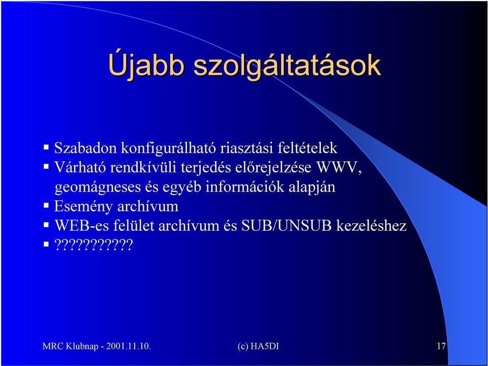 információk alapján Esemény archívum WEB-es felület archívum és