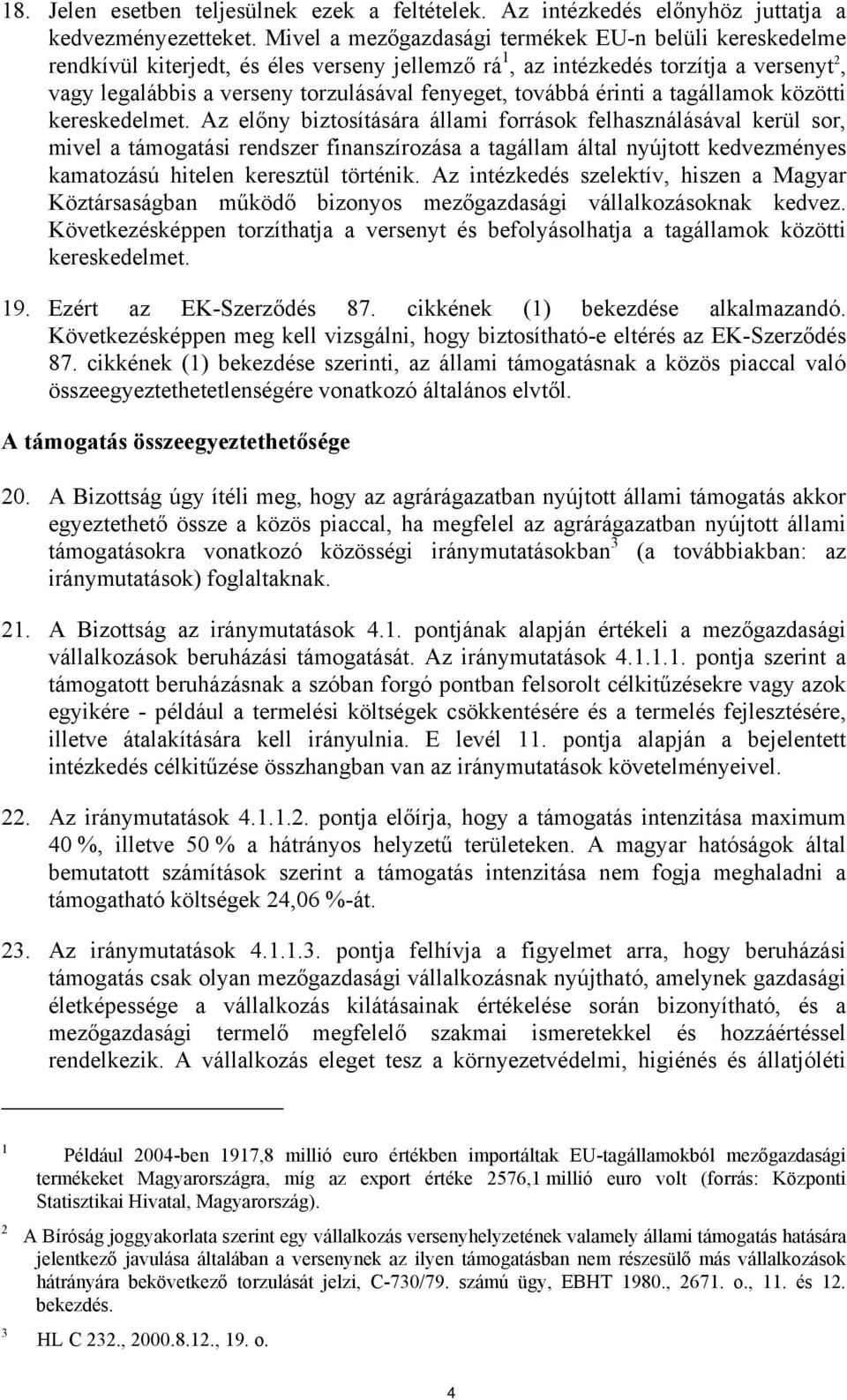 továbbá érinti a tagállamok közötti kereskedelmet.