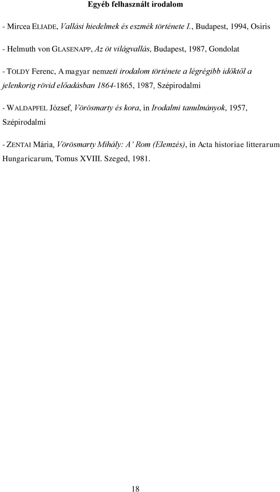 irodalom története a légrégibb időktől a jelenkorig rövid előadásban 1864-1865, 1987, Szépirodalmi - WALDAPFEL József, Vörösmarty