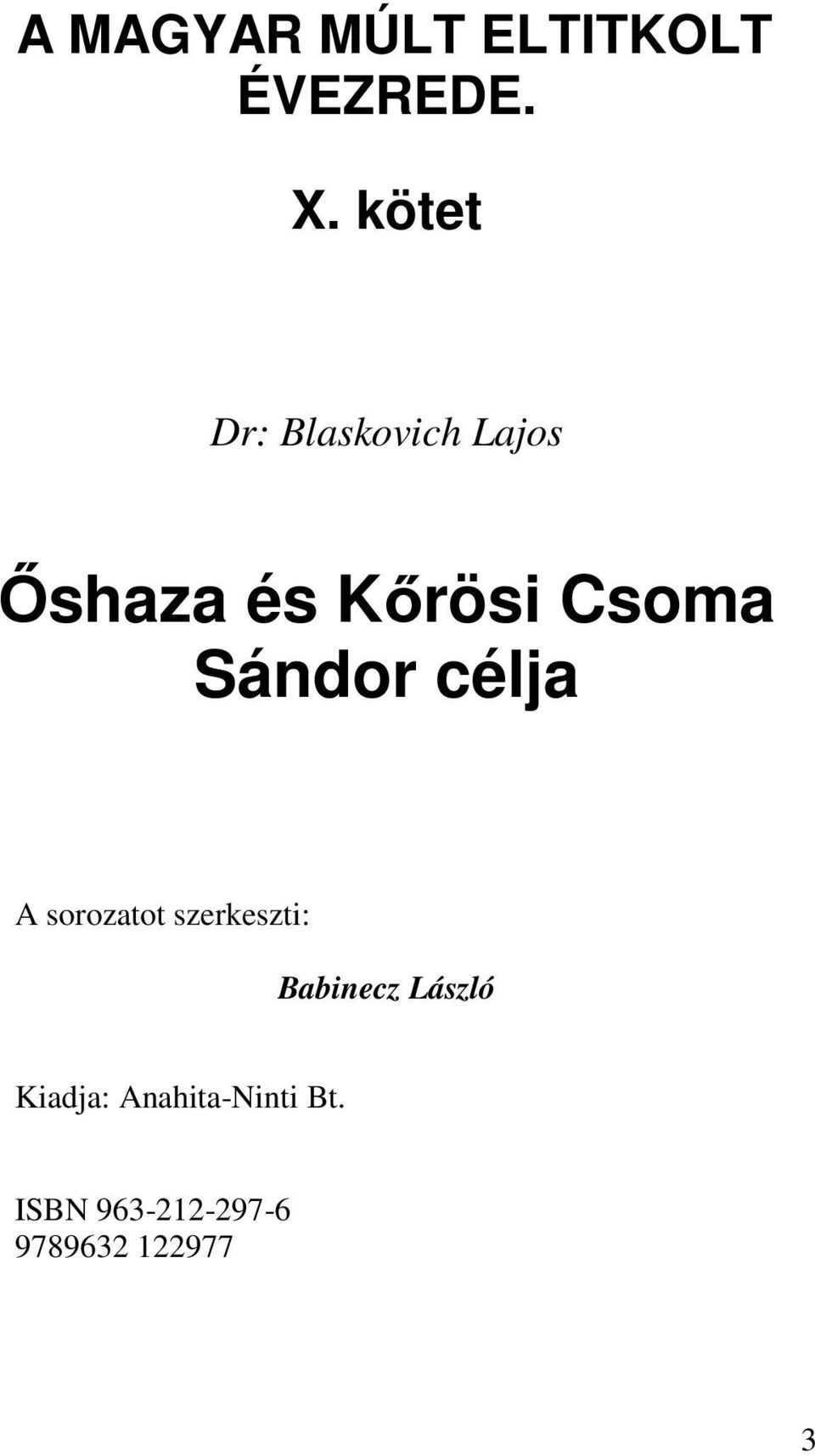 Sándor célja A sorozatot szerkeszti: Babinecz