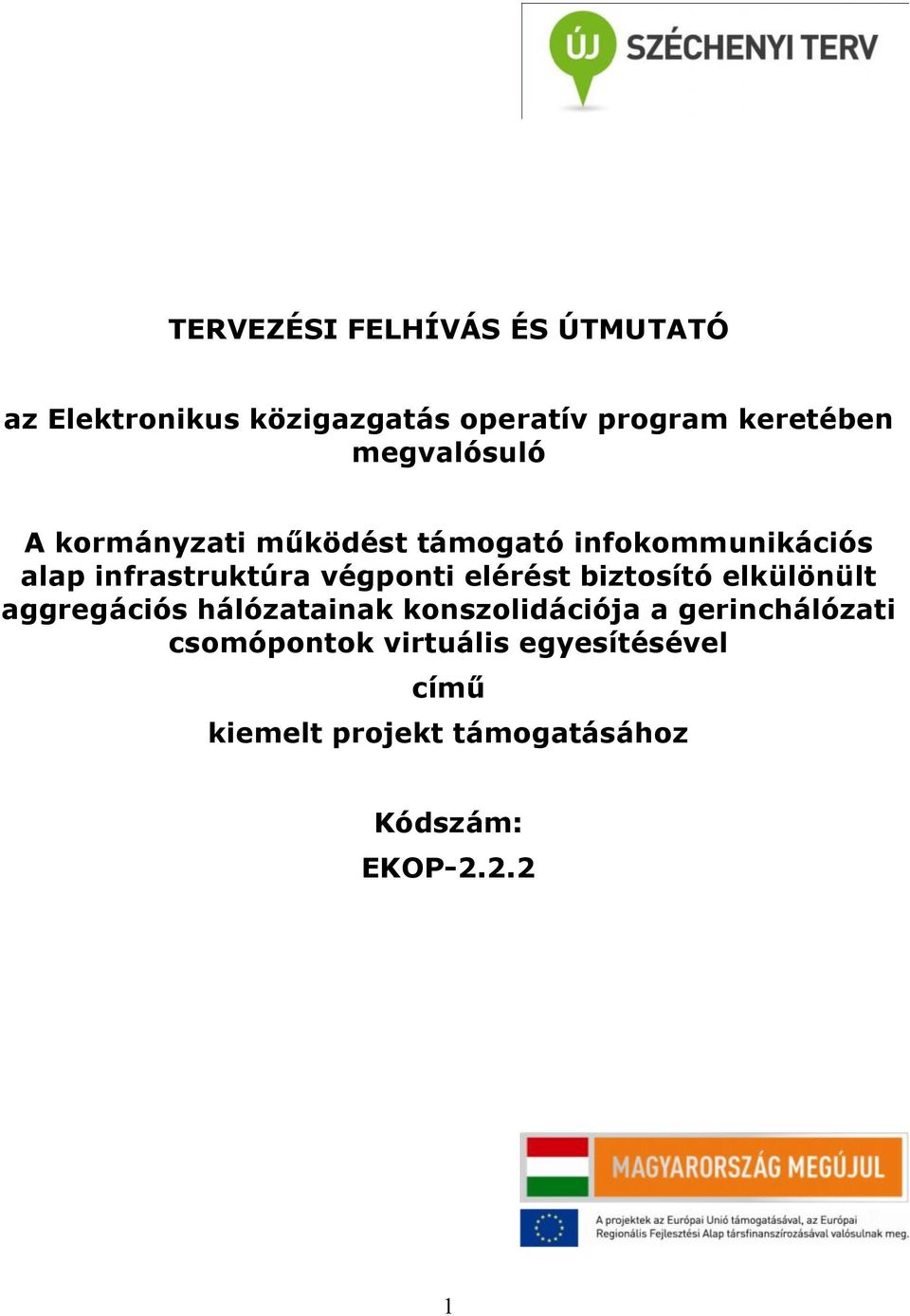 végponti elérést biztosító elkülönült aggregációs hálózatainak konszolidációja a