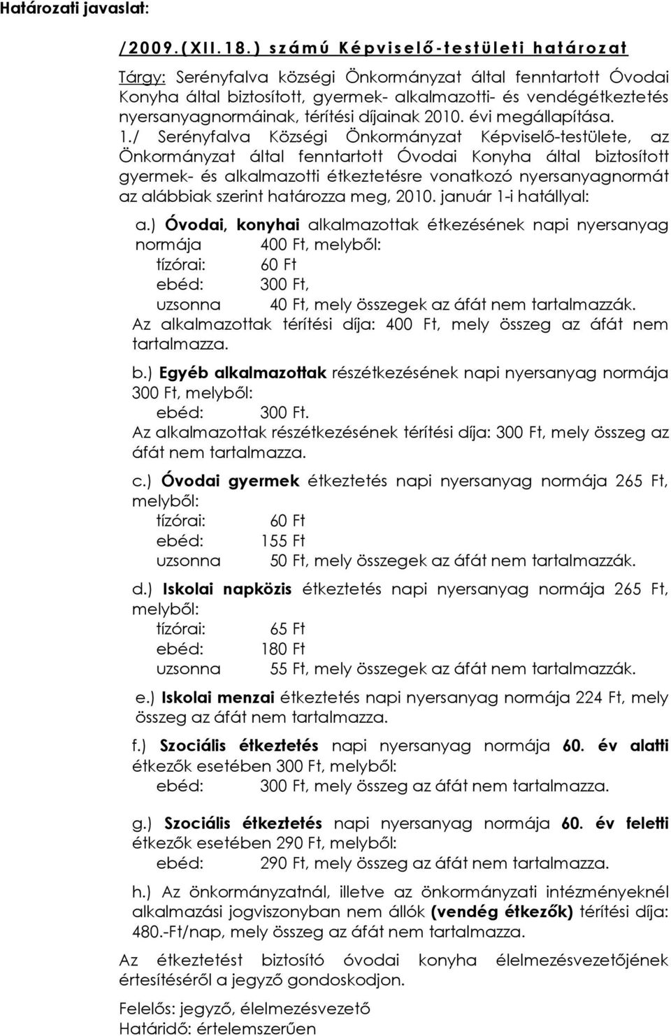 díjainak 2010. évi megállapítása. 1.