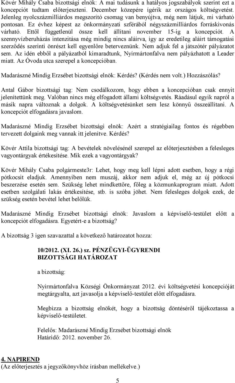 Ettől függetlenül össze kell állítani november 15-ig a koncepciót.