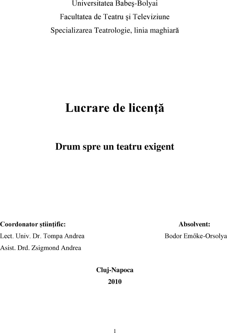 un teatru exigent Coordonator ştiinţific: Lect. Univ. Dr.