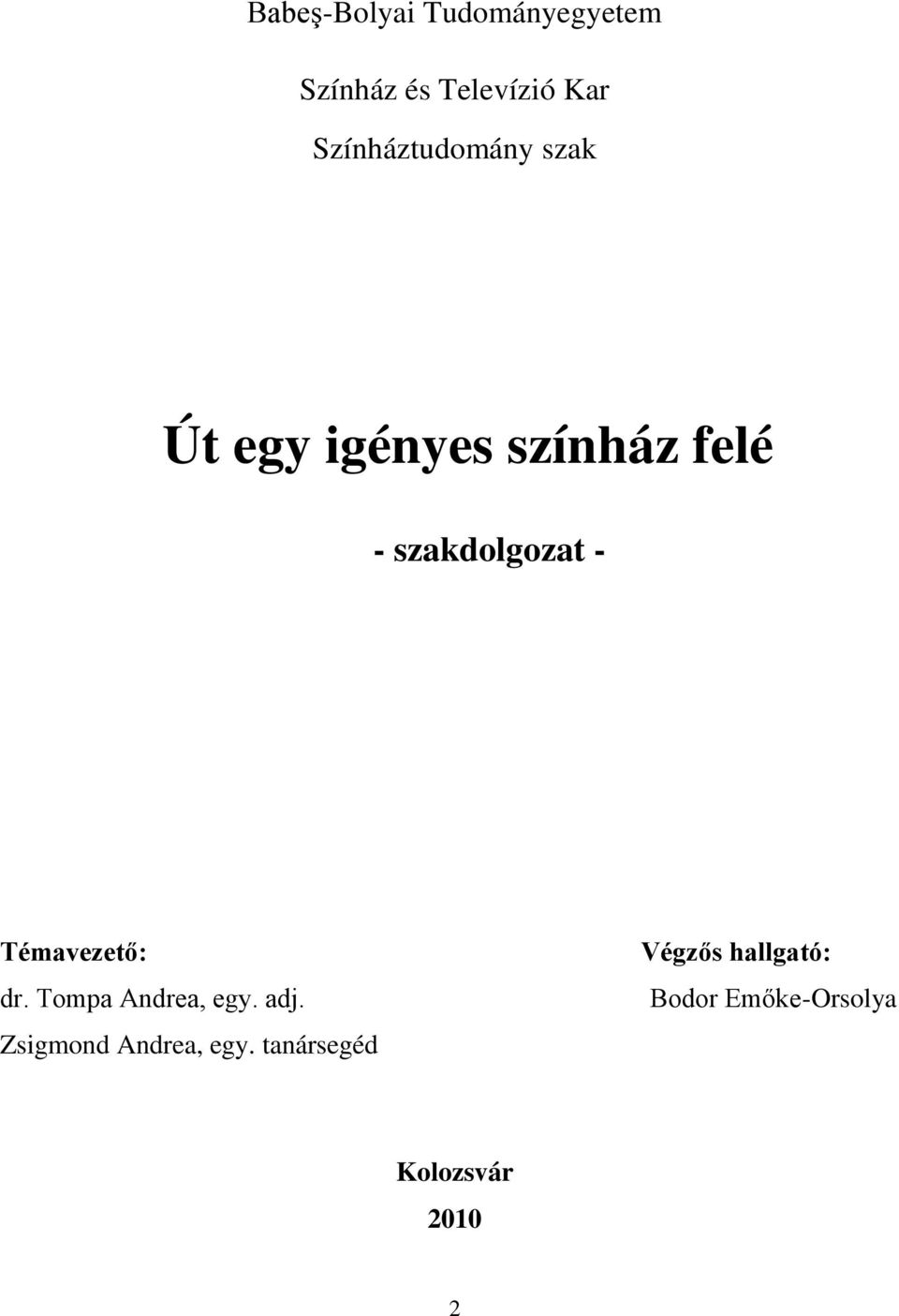 szakdolgozat - Témavezető: dr. Tompa Andrea, egy. adj.