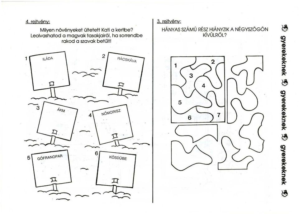 3 rejtv9ny' HANY AS SzAMO RESZ HIANYZIK A NEGYSZOGON KiVULROL? 1 ILAOA 2 ~.