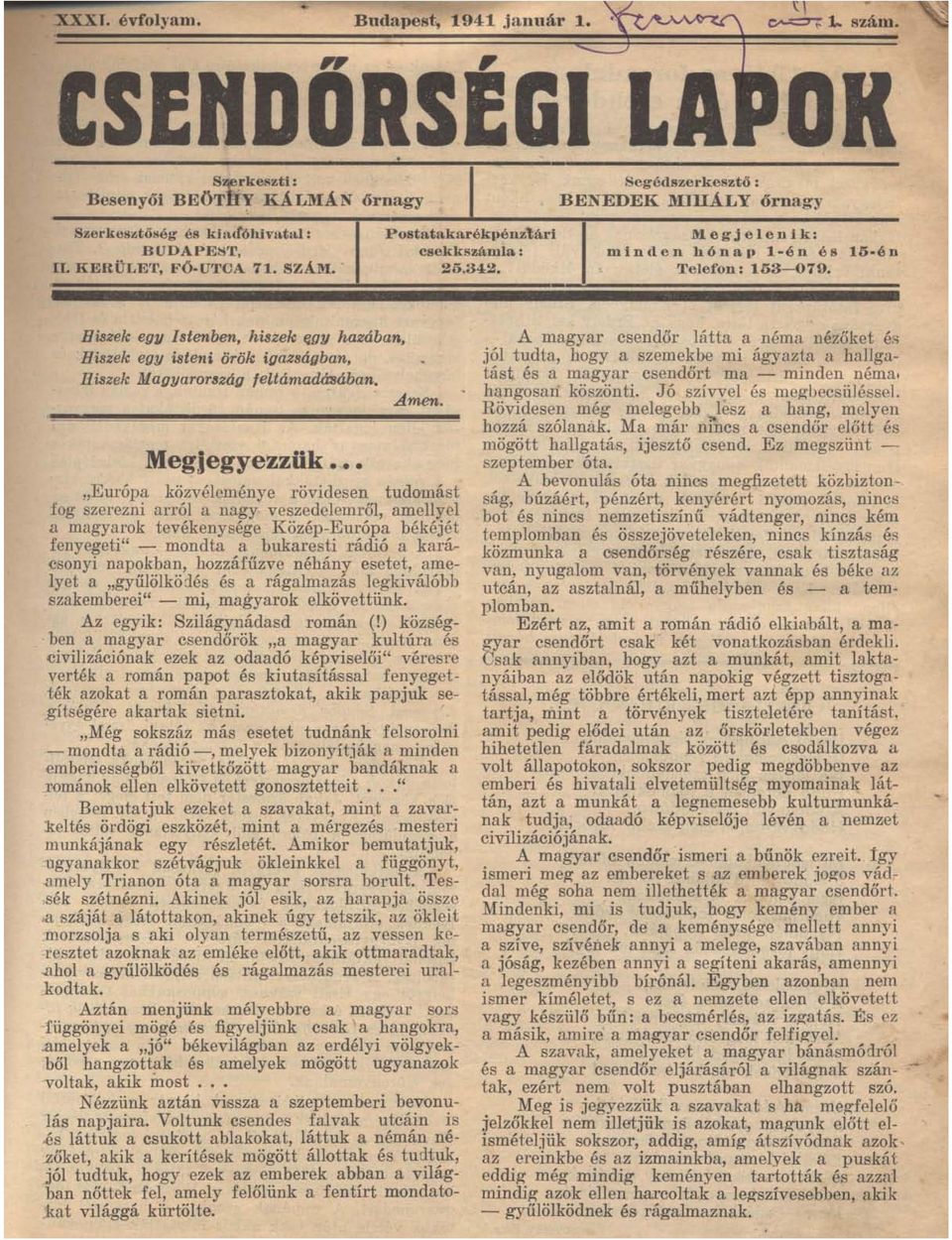 15-én Hiszele eg'ji Istenben, hiszek ~gy hazában, Hiszek egy isteni örök igazságban, Hiszek MagyaroT3zág feltámadásában. Amen.