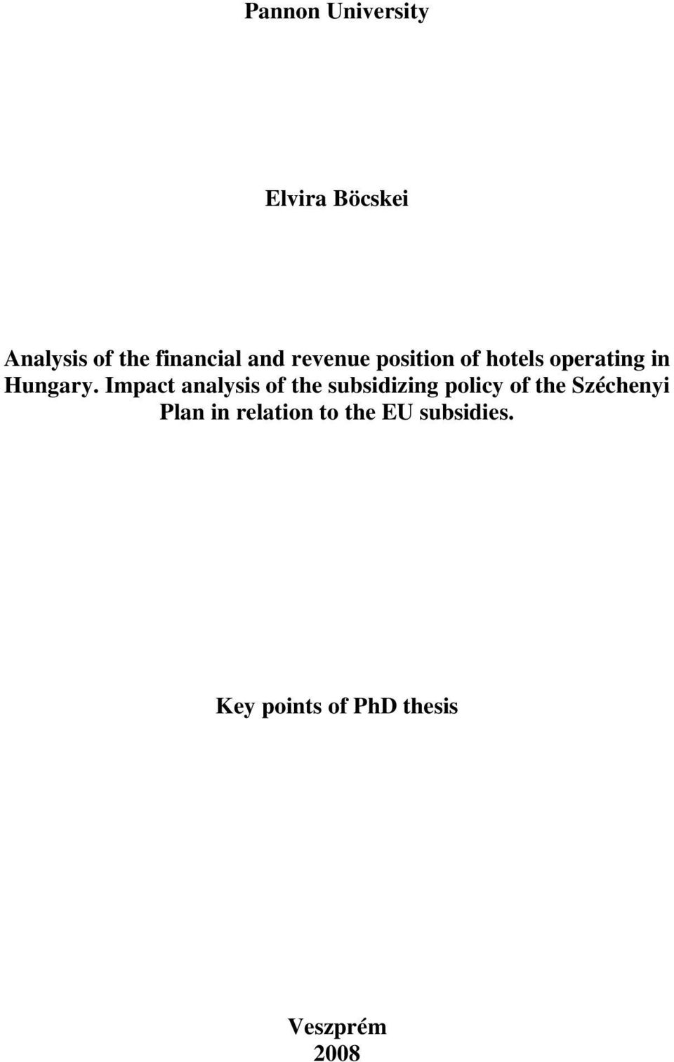 Impact analysis of the subsidizing policy of the Széchenyi