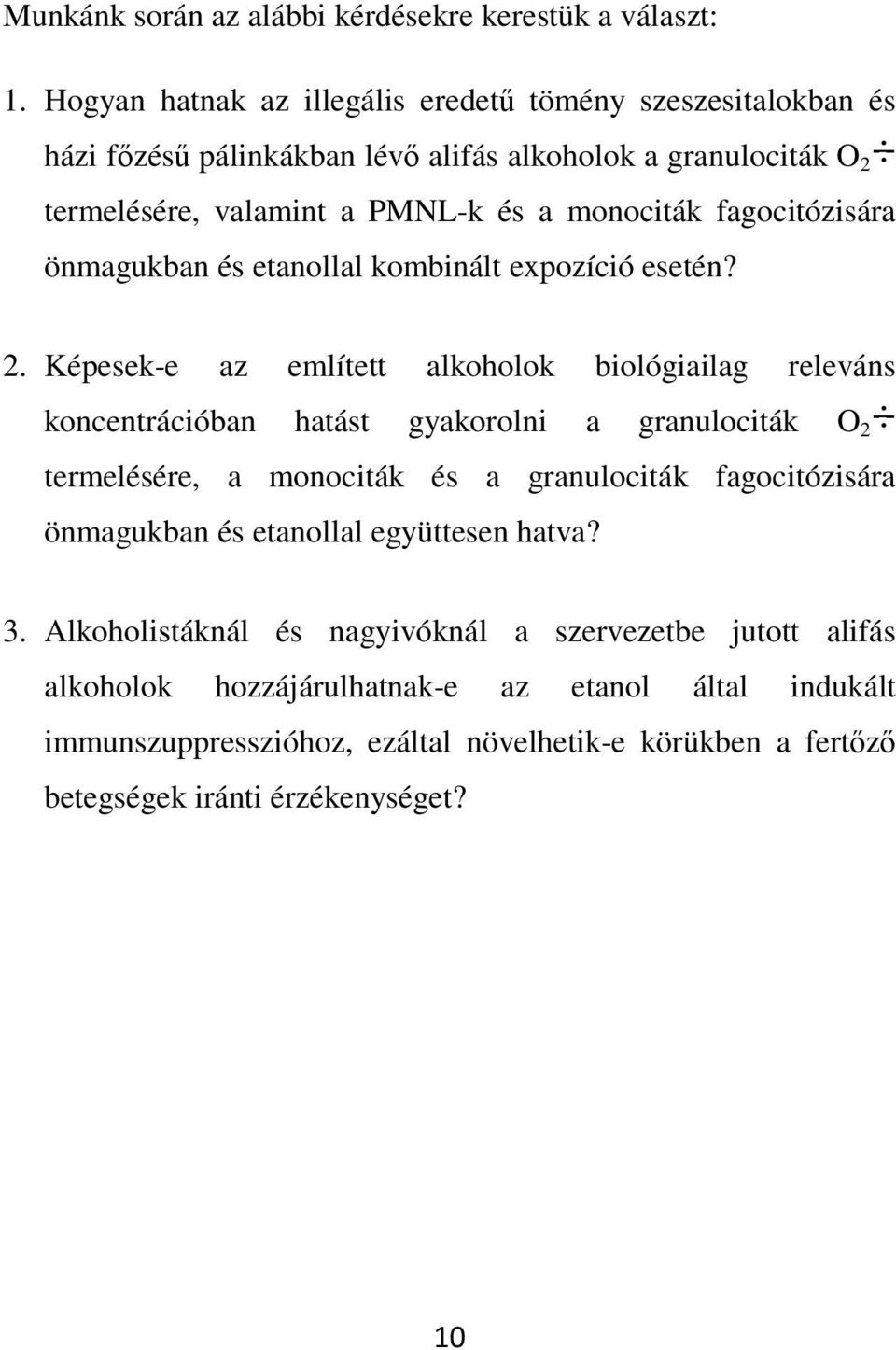 fagocitózisára önmagukban és etanollal kombinált expozíció esetén? 2.