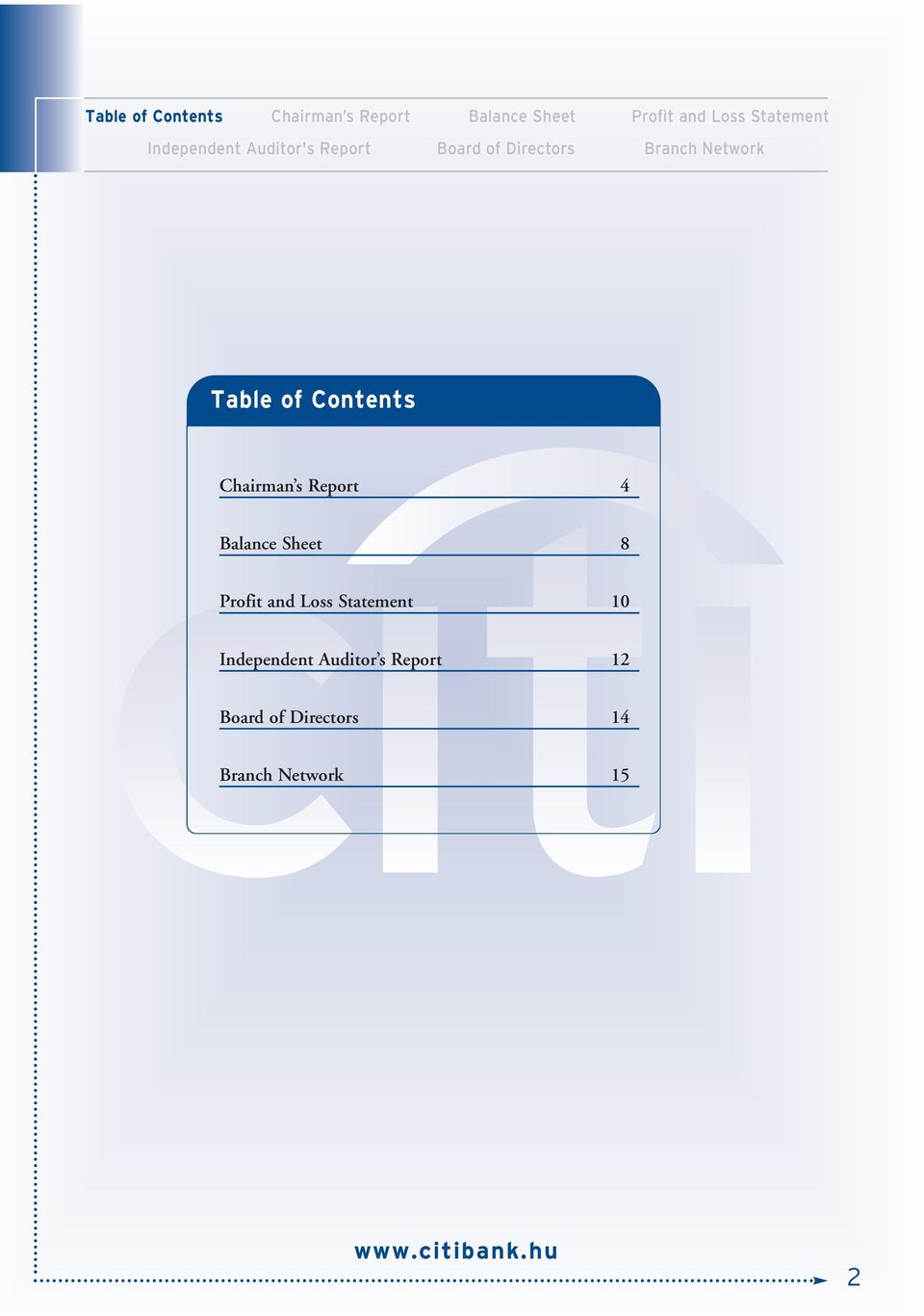 Table of Contents Chairman s Report 4 Balance Sheet 8 Profit and Loss