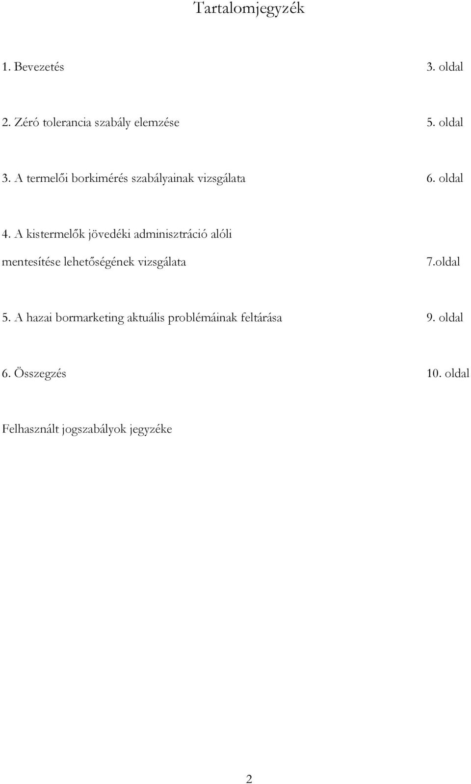 A kistermelők jövedéki adminisztráció alóli mentesítése lehetőségének vizsgálata 7.