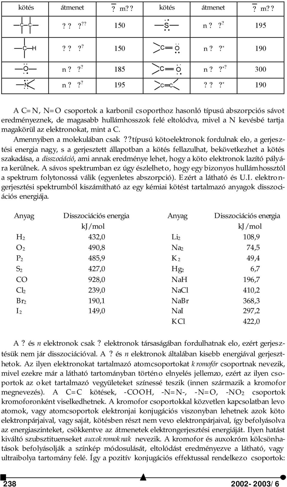 a C. Amennyiben a molekulában csak?