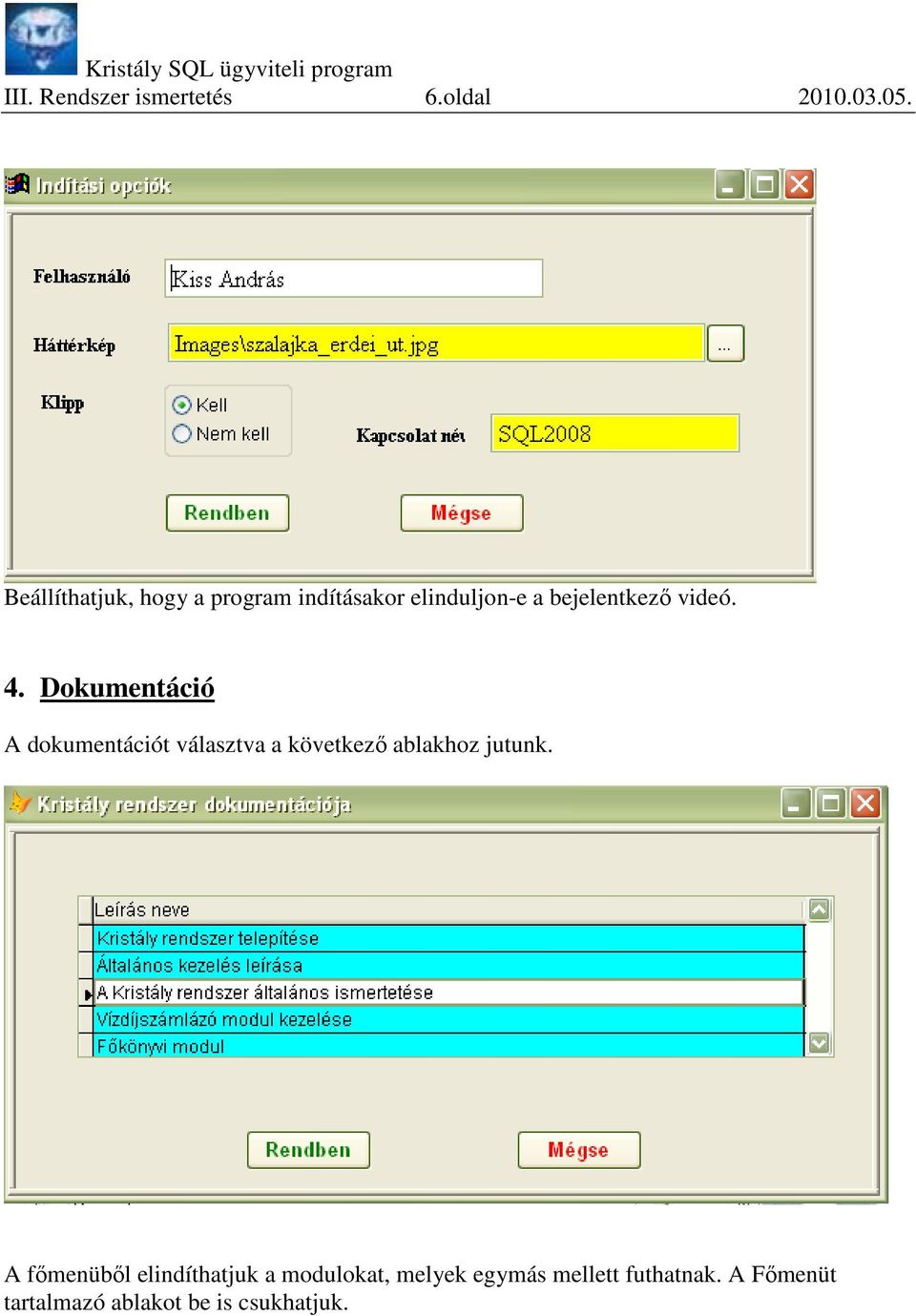 4. Dokumentáció A dokumentációt választva a következı ablakhoz jutunk.