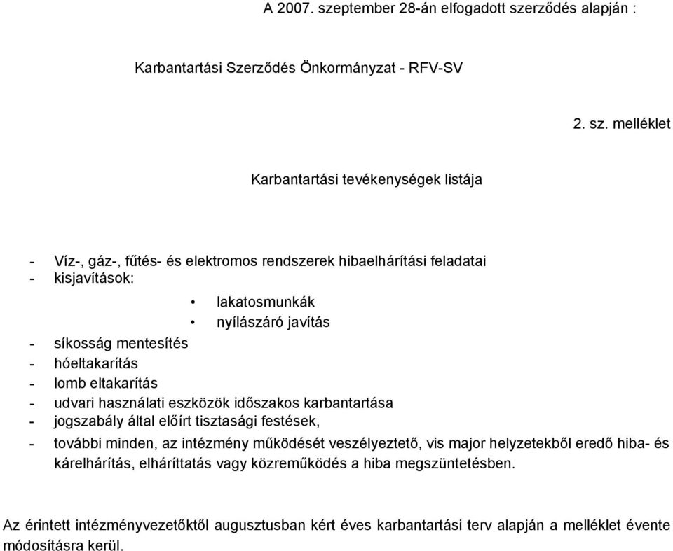 rződés alapján : Karbantartási Szerződés Önkormányzat - RFV-SV 2. sz.