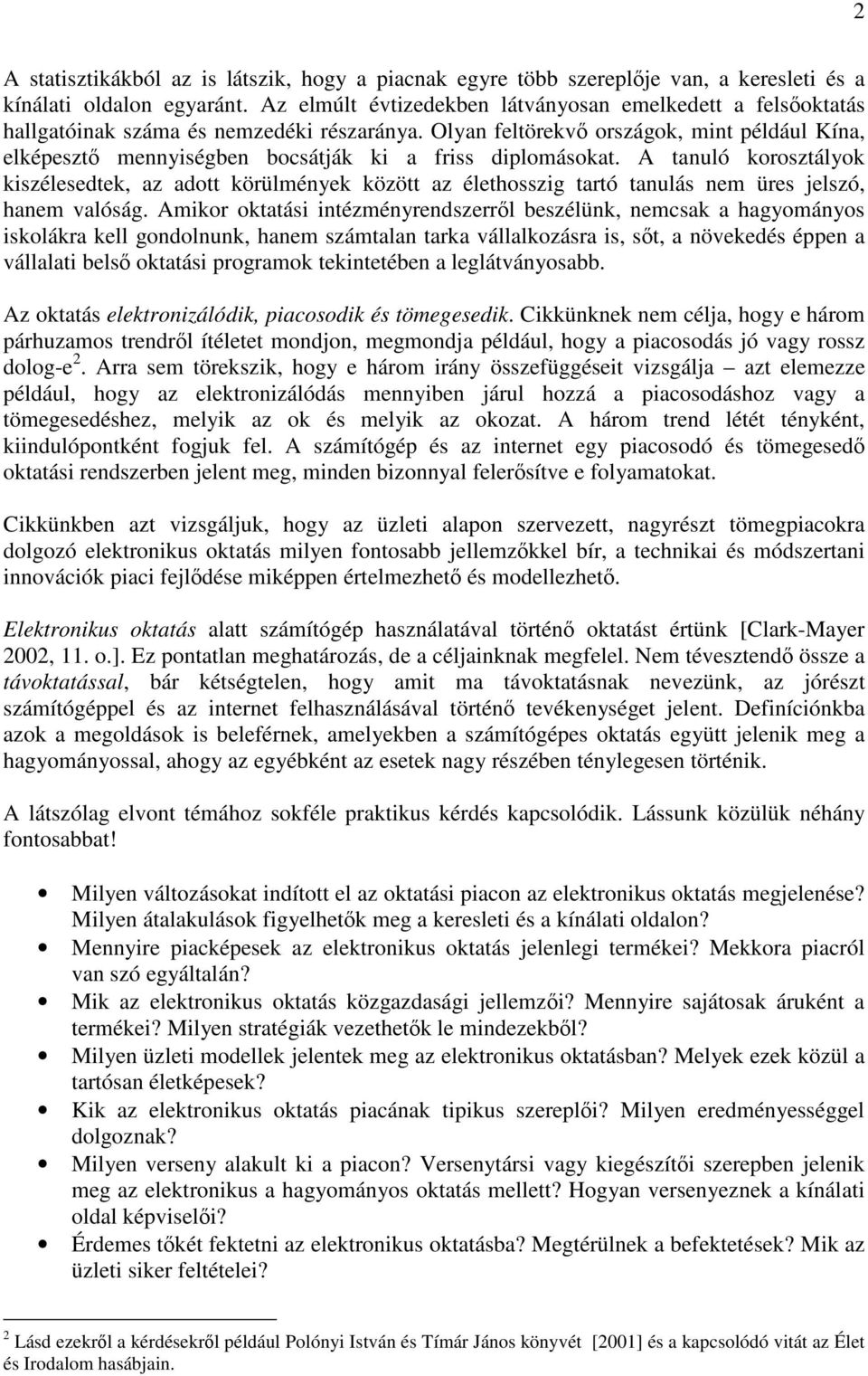 Olyan feltörekv országok, mint például Kína, elképeszt mennyiségben bocsátják ki a friss diplomásokat.