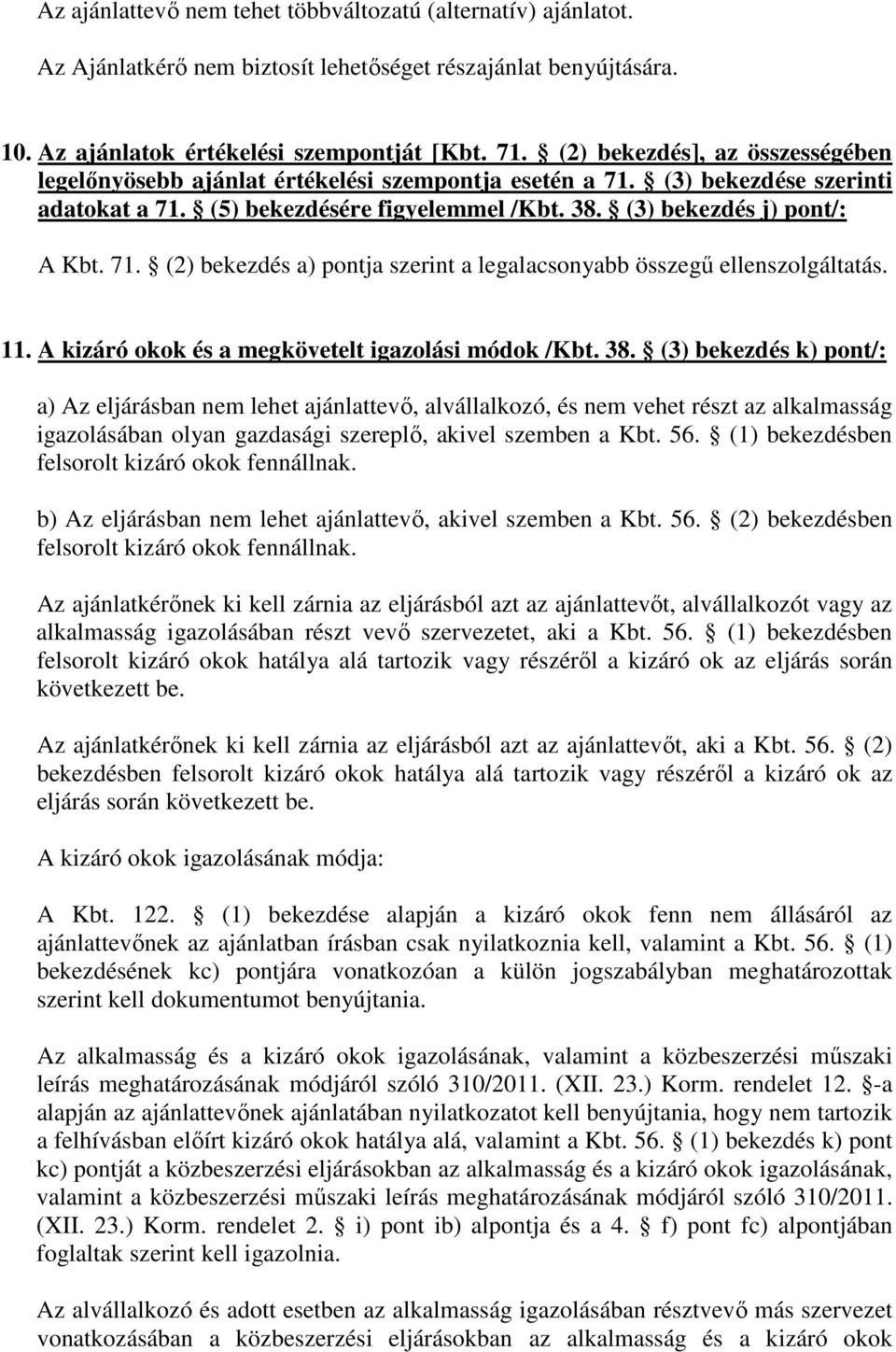 11. A kizáró okok és a megkövetelt igazolási módok /Kbt. 38.