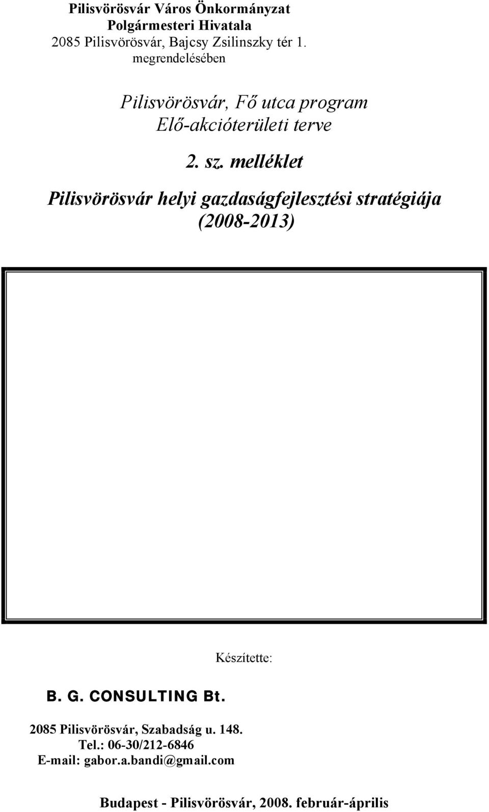 melléklet Pilisvörösvár helyi gazdaságfejlesztési stratégiája Készítette: B. G. CONSULTING Bt.