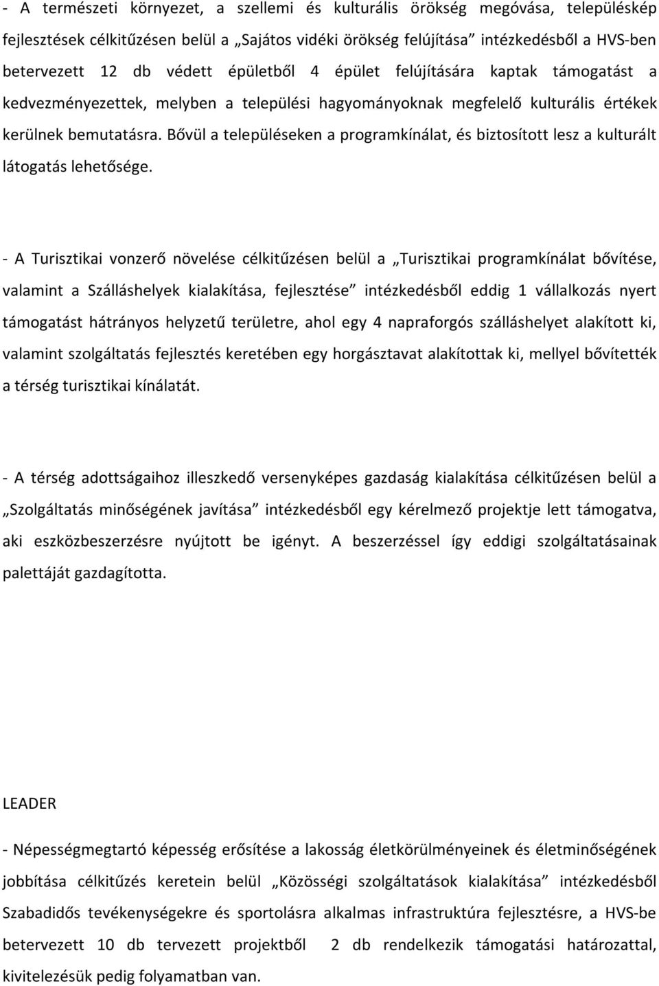 Bővül a településeken a programkínálat, és biztosított lesz a kulturált látogatás lehetősége.