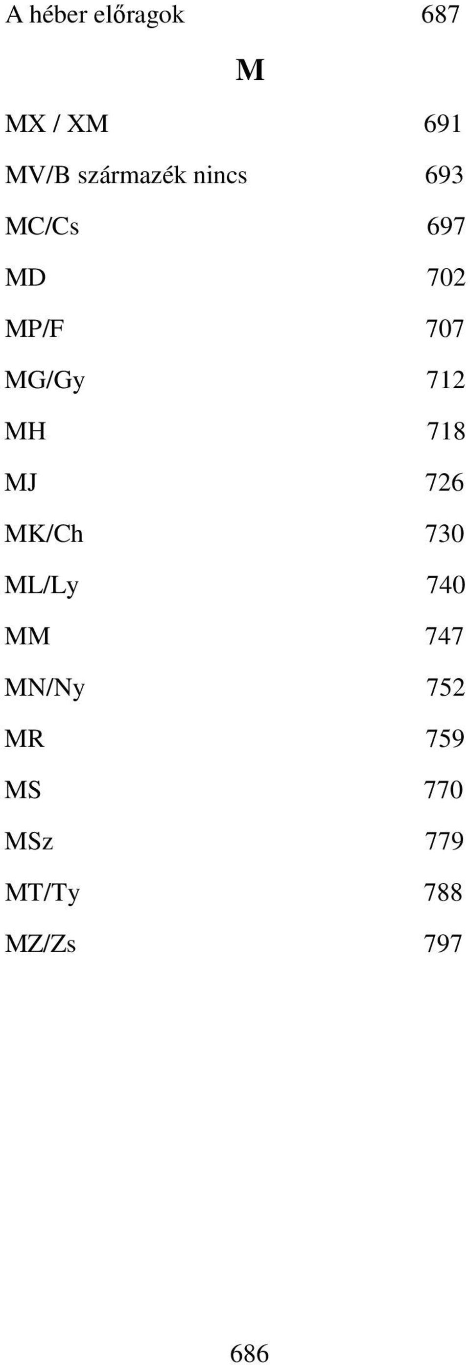 MG/Gy 712 MH 718 MJ 726 MK/Ch 730 ML/Ly 740 MM