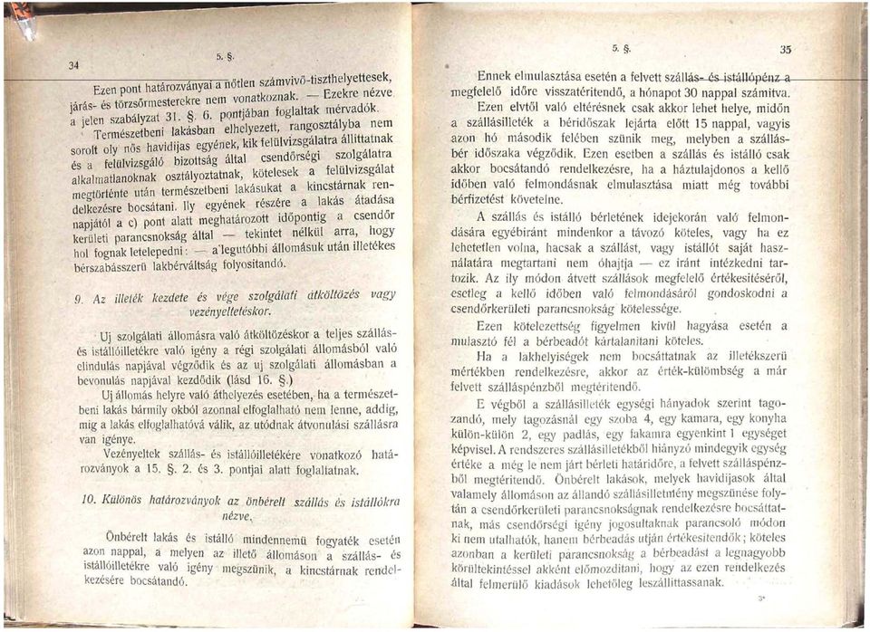 felülvizsgálat n ír énte után természetbeni lakásukat a knicstarnak rendelkezésre bocsátani.