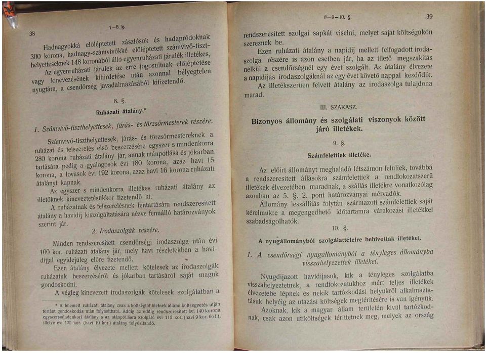 nyugtára, a csendőrség javadalmazásából kifizetendő. 8.. Ruházati átalány,* ;. Számvivő'tiszfhelyettesek, járás- és törzsőrmesterek részére.