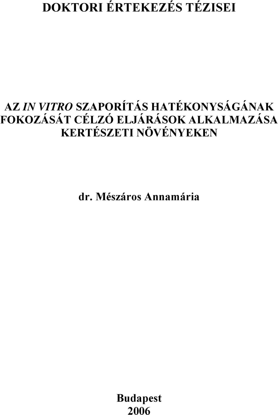 CÉLZÓ ELJÁRÁSOK ALKALMAZÁSA KERTÉSZETI