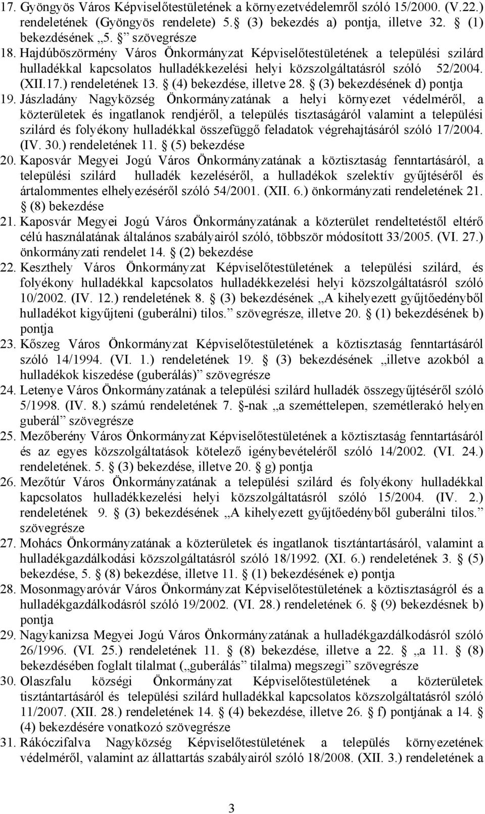 (4) bekezdése, illetve 28. (3) bekezdésének d) pontja 19.