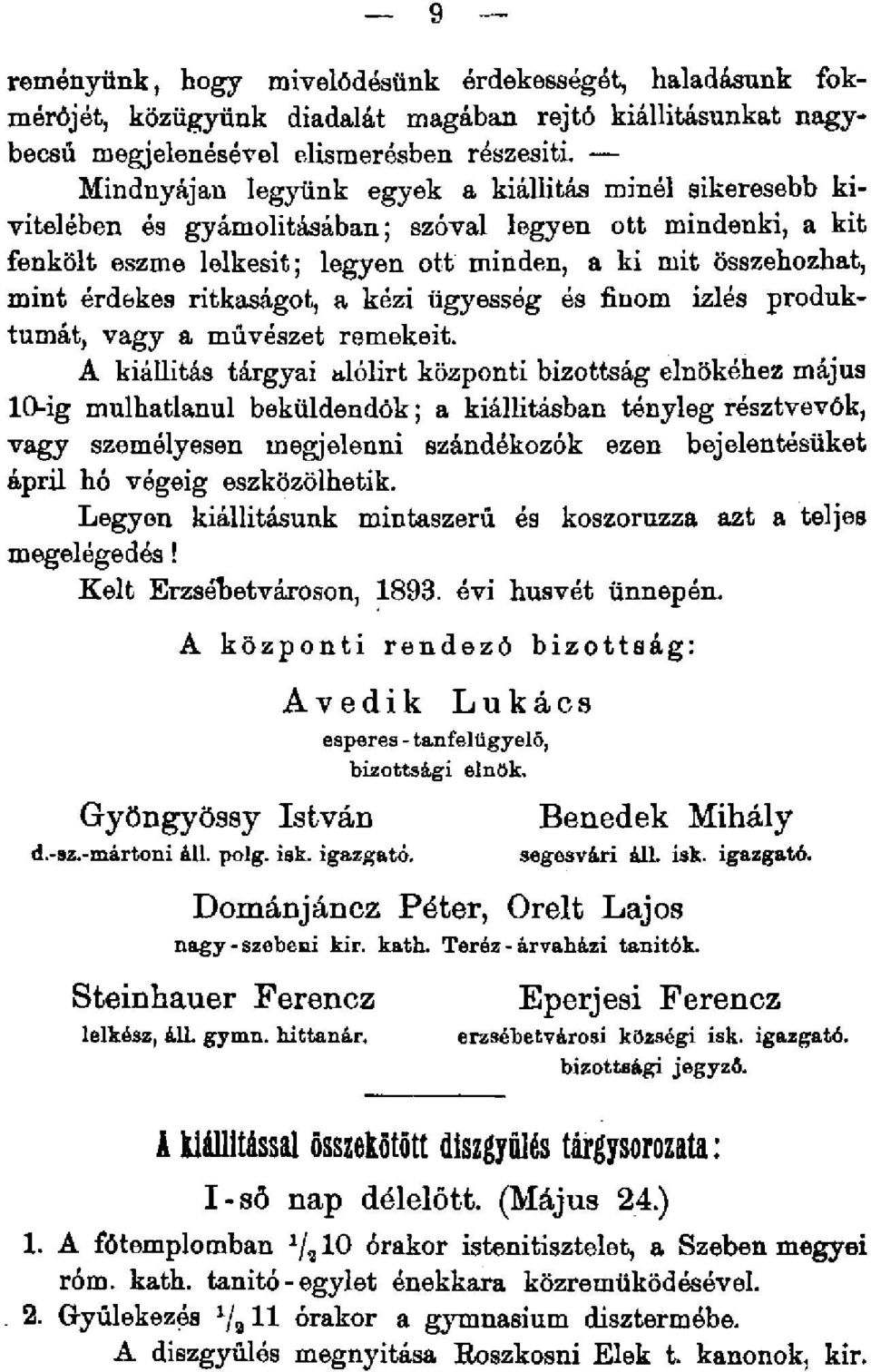 ritkaságot, a kézi ügyesség és finom izlés produktumát, vagy a művészet remekeit.