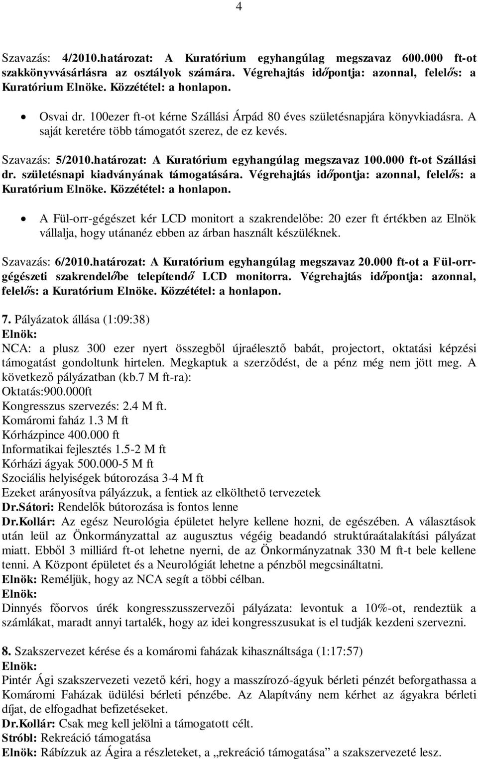 000 ft-ot Szállási dr. születésnapi kiadványának támogatására.