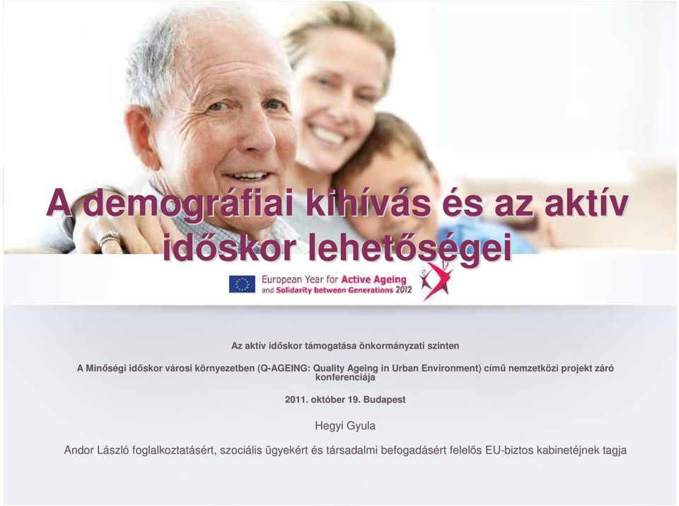 címő nemzetközi projekt záró konferenciája 2011. október 19.