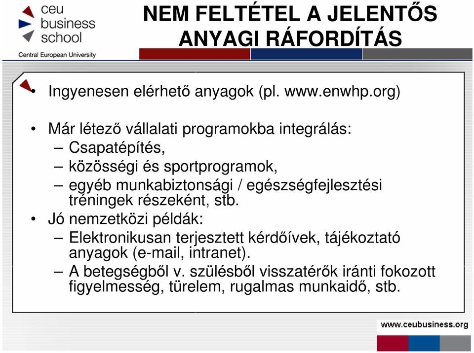 munkabiztonsági / egészségfejlesztési tréningek részeként, stb.