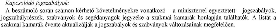 és segédanyagok jegyzéke a szakmai kamarák honlapján találhatók.