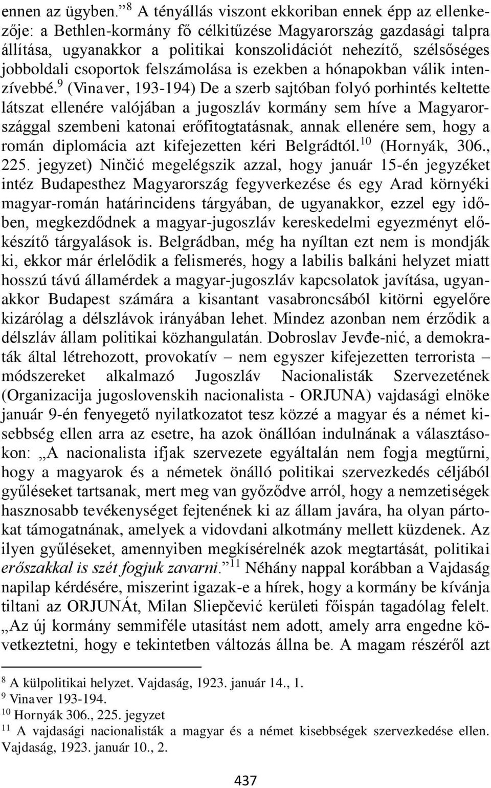 jobboldali csoportok felszámolása is ezekben a hónapokban válik intenzívebbé.