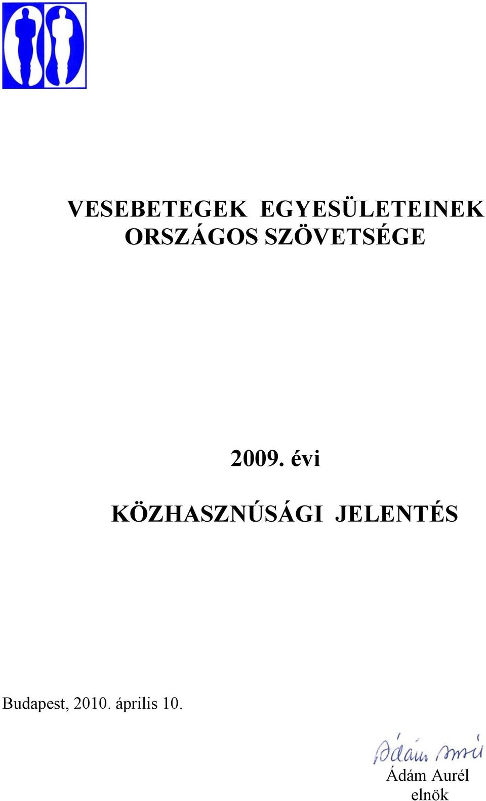 SZÖVETSÉGE 2009.