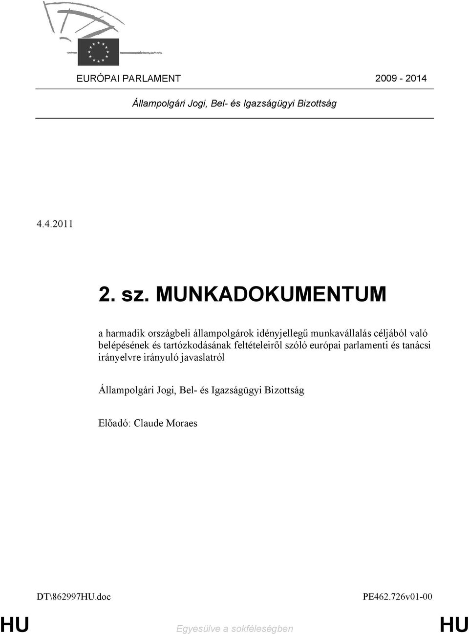 és tartózkodásának feltételeiről szóló európai parlamenti és tanácsi irányelvre irányuló javaslatról