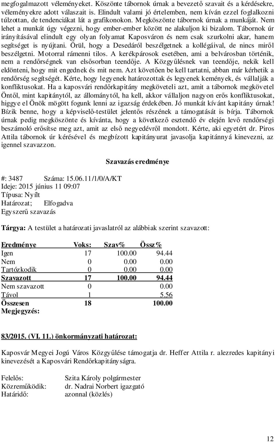 Nem lehet a munkát úgy végezni, hogy ember-ember között ne alakuljon ki bizalom.