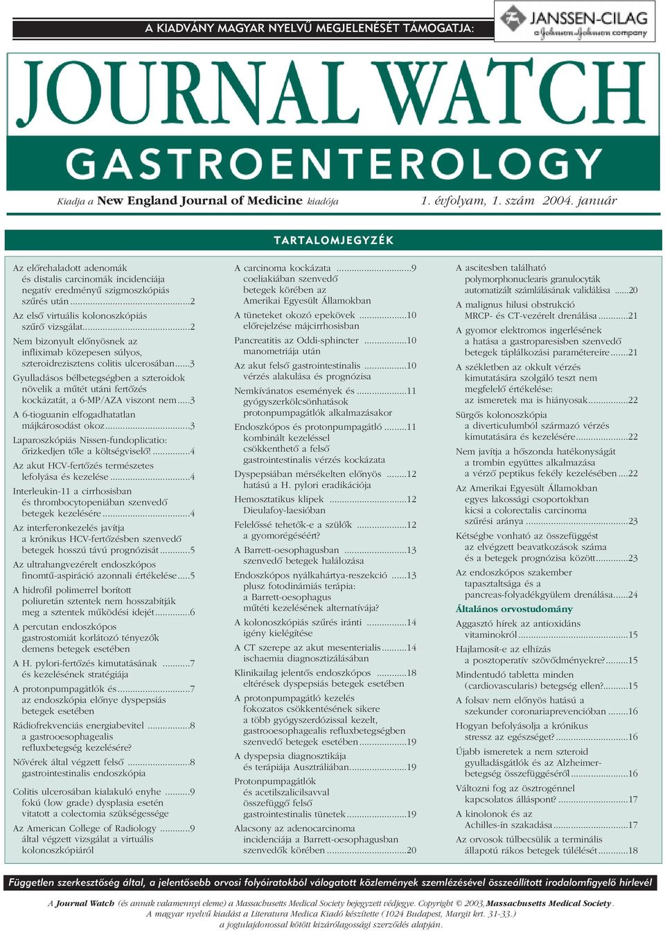 ..2 Nem bizonyult elõnyösnek az infliximab közepesen súlyos, szteroidrezisztens colitis ulcerosában.