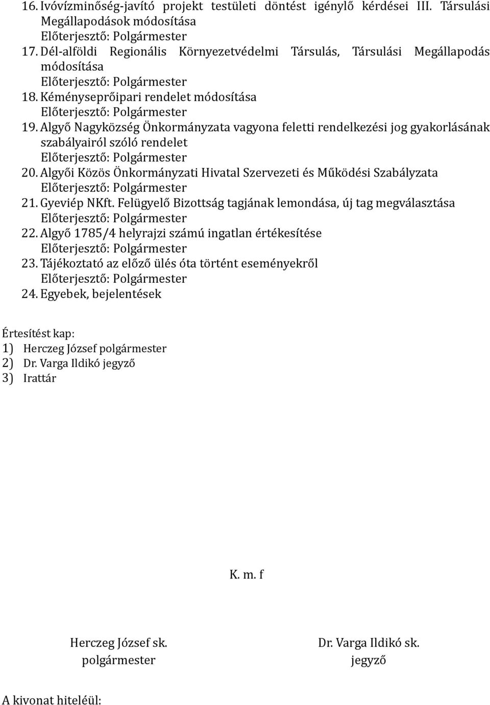 Ké mé nyséprő ipari réndélét mő dősíta sa Elő térjésztő : Pőlga rméstér 19.