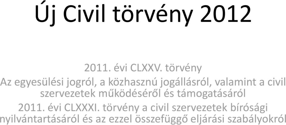 civil szervezetek működéséről és támogatásáról 2011. évi CLXXXI.