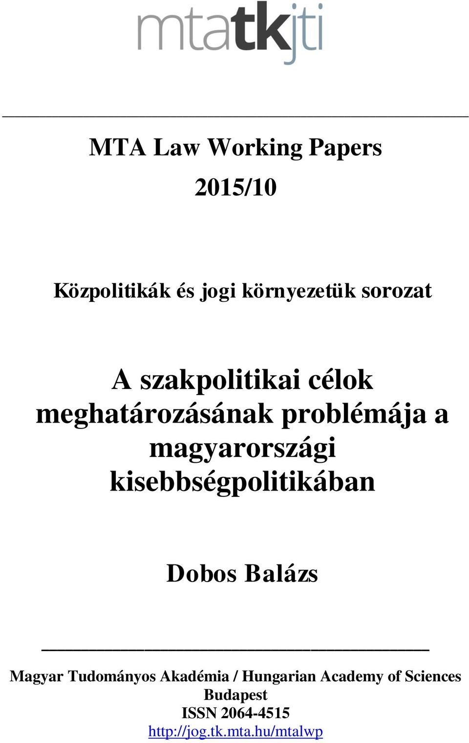 magyarországi kisebbségpolitikában Dobos Balázs Magyar Tudományos