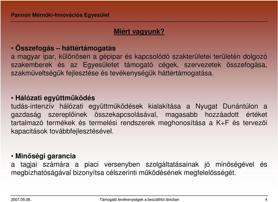 szakműveltségük fejlesztése és tevékenységük háttértámogatása.