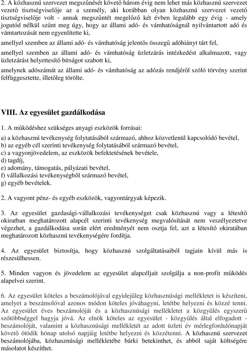 szemben az állami adó- és vámhatóság jelentős összegű adóhiányt tárt fel, amellyel szemben az állami adó- és vámhatóság üzletzárás intézkedést alkalmazott, vagy üzletzárást helyettesítő bírságot
