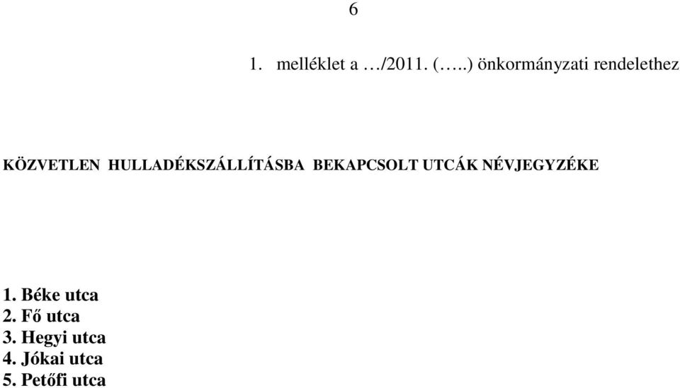 HULLADÉKSZÁLLÍTÁSBA BEKAPCSOLT UTCÁK
