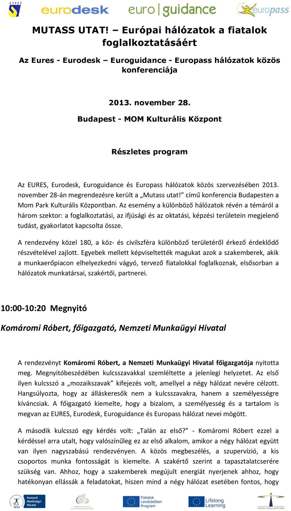 című konferencia Budapesten a Mom Park Kulturális Központban.