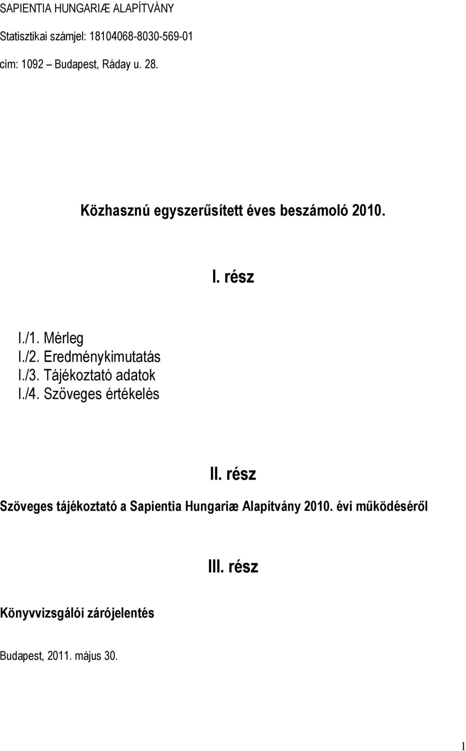 Eredménykimutatás I./3. Tájékoztató adatok I./4. Szöveges értékelés II.